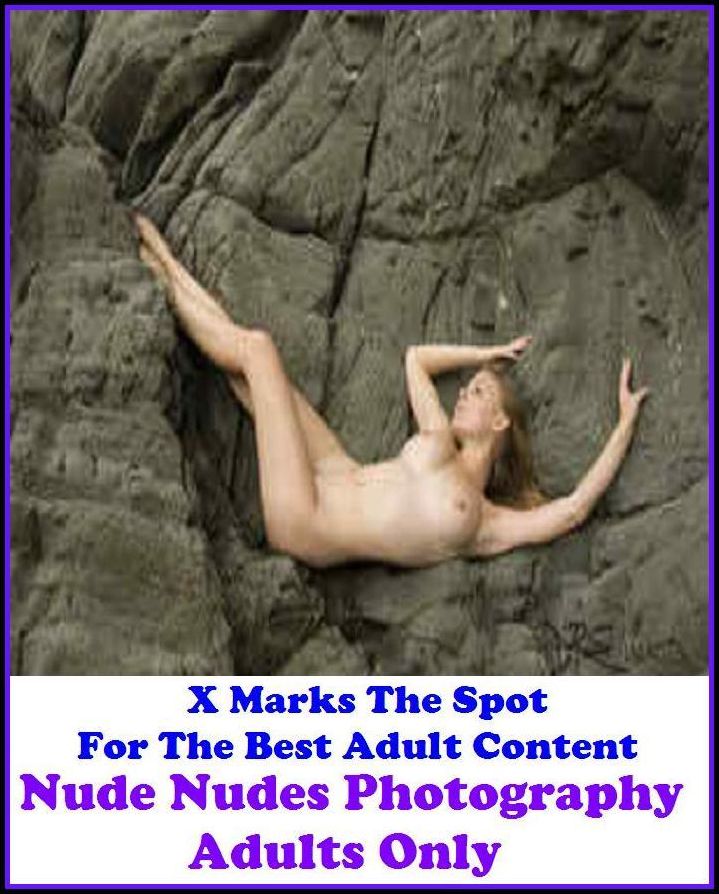 Nudes:X Marks The Spot for The Best Adult Books! Nude Nudes Photography Adults Only (Erotic Photography, Erotic Stories, Nude Photos, Lesbian, She-male,Gay, Fetish, Bondage, Sex, Erotic, Erotica, Hentai, Oral, Submissive, Confession, Adults Only,)