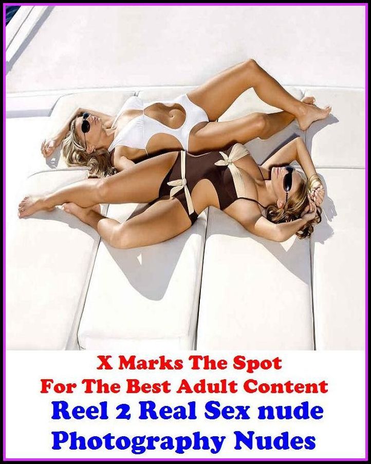 Naked: X Marks The Spot for The Best Adult Books! Reel 2 Real Sex nude Photography Nudes(Naked Erotic Girls and Men) (Erotic Photography, Erotic Stories, Domination, Bare Ass, Lesbian, She-male,Gay, Fetish, Bondage, Sex, Erotic, Erotica, Hentai, Oral)