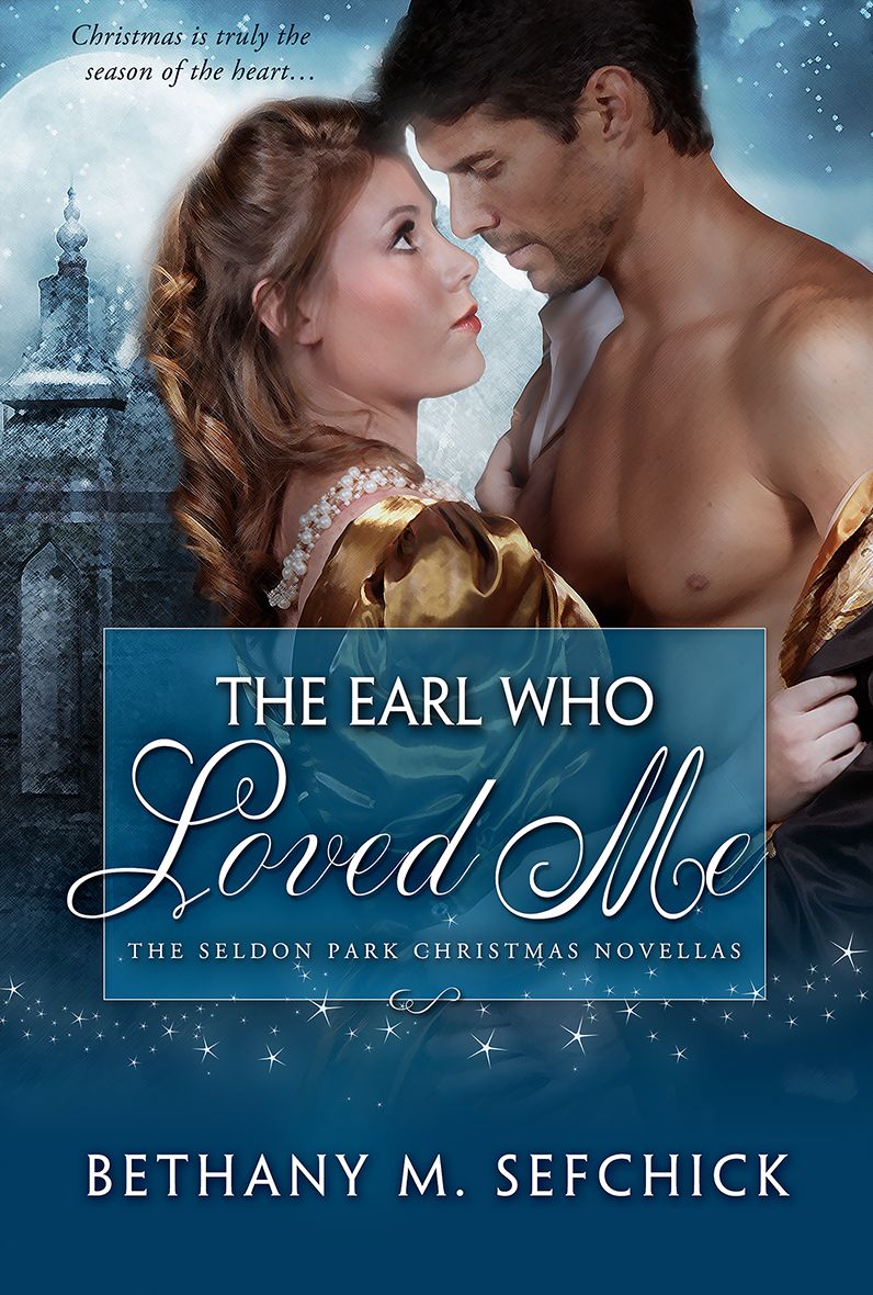 The Earl Who Loved Me (The Seldon Park Christmas Novellas)