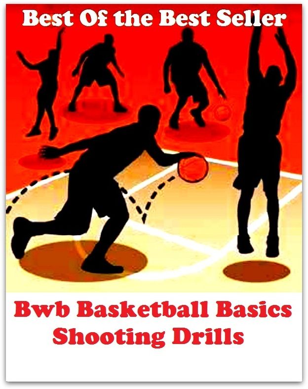 Best of the Best Sellers Basketball Basics Shooting Drills ( basketball, outdoor sports, sports, recreation, team sports, basket willow, basketball backboard, basketball equipment, basketball game )