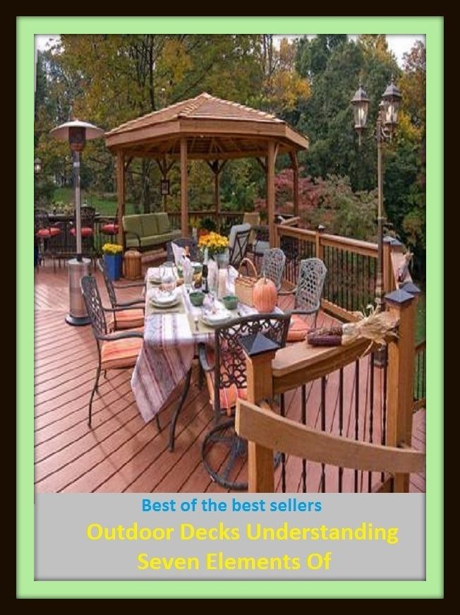 Best of the Best Sellers Outdoor Decks Understanding Seven Elements Of (adorn, embellish, attire, ornament, beautify, festoon, dress, freettify, bedeck, accouter, garland, primp, clothe, appoint, garnish, decorate, array)