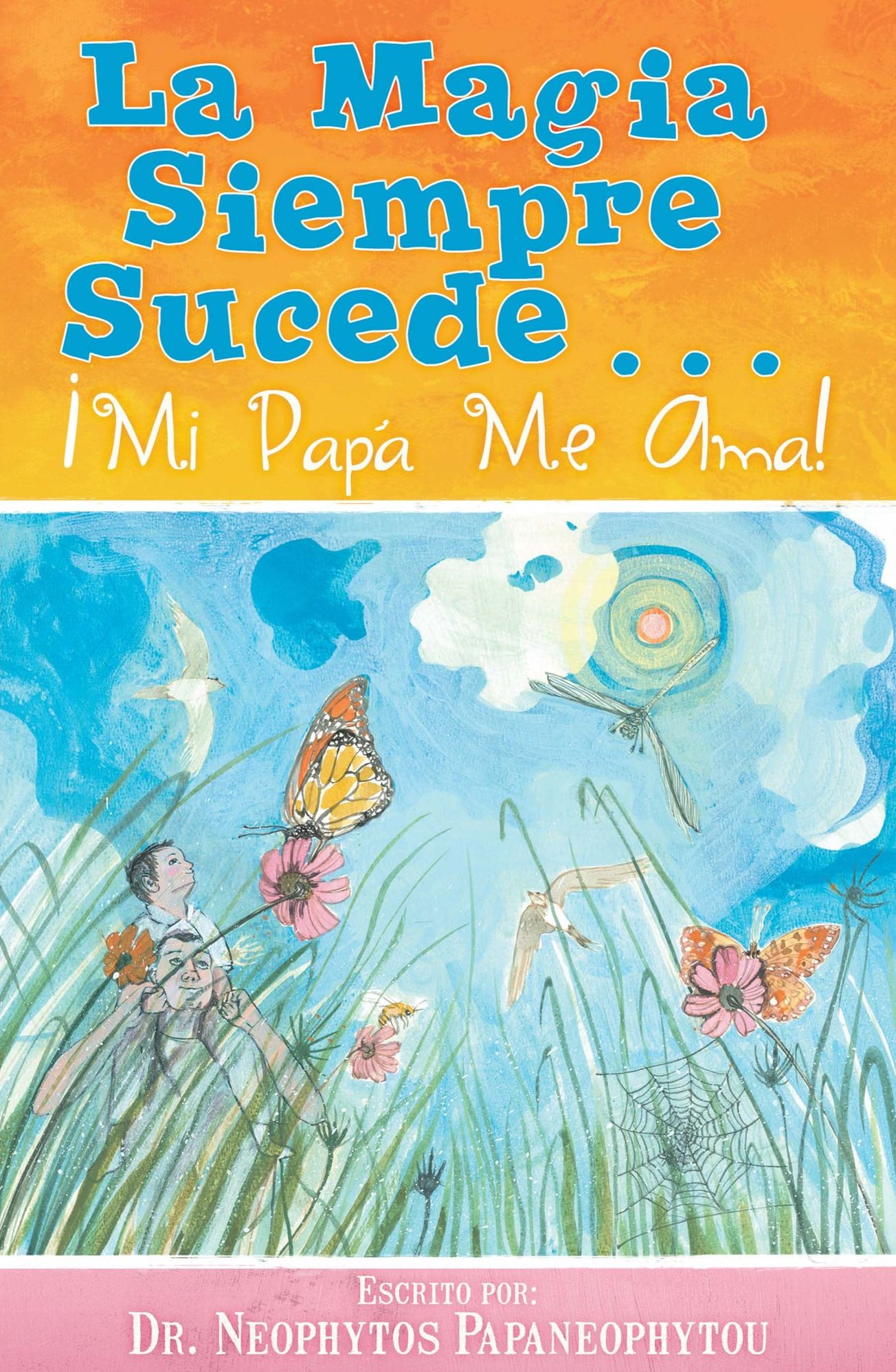 La Magia Siempre Sucede Mi Papa Me Ama!