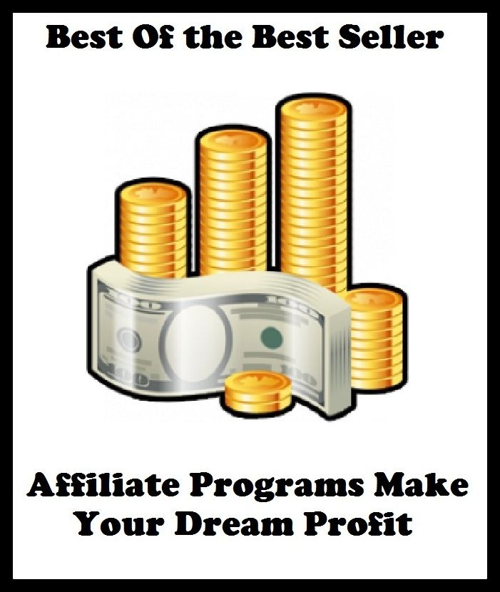 Best of the best sellers Affiliate Programs Make Your Dream Profi ( online marketing, computer, hardware, blog, frequency, laptop, web, net, mobile, broadband, wifi, internet, bluetooth, wireless, e mail, download, up load )