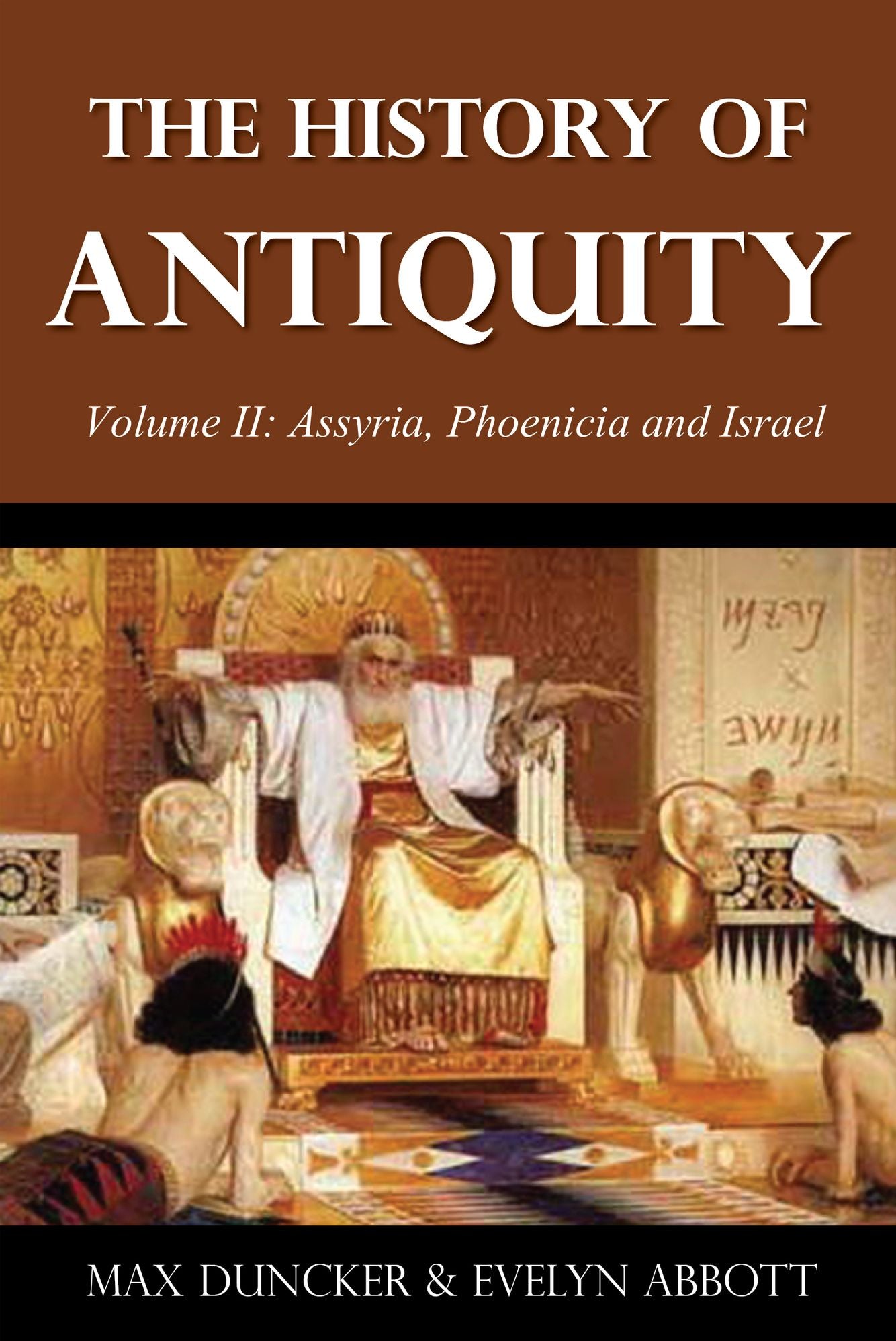 The History of Antiquity Volume II: Assyria, Phoenicia and Israel