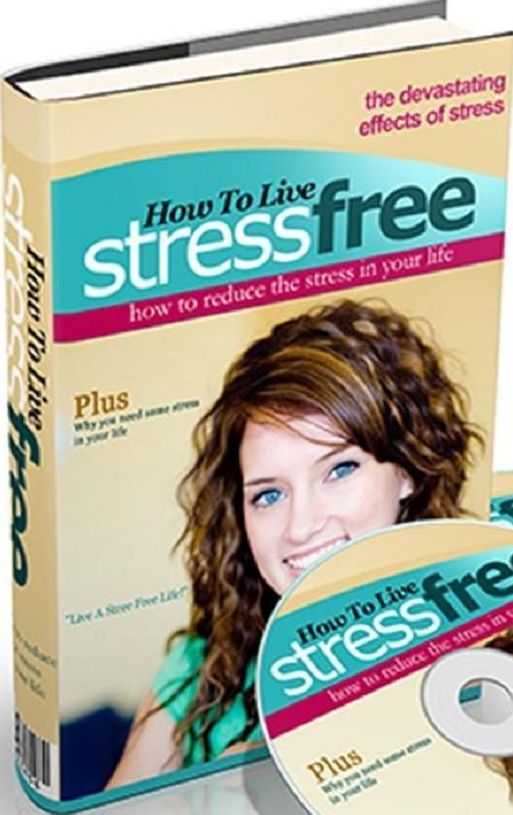 Best Stress Management eBook - How To Live Stress Free - How to use visualization to overcome stress ...(Self Esteem eBook)