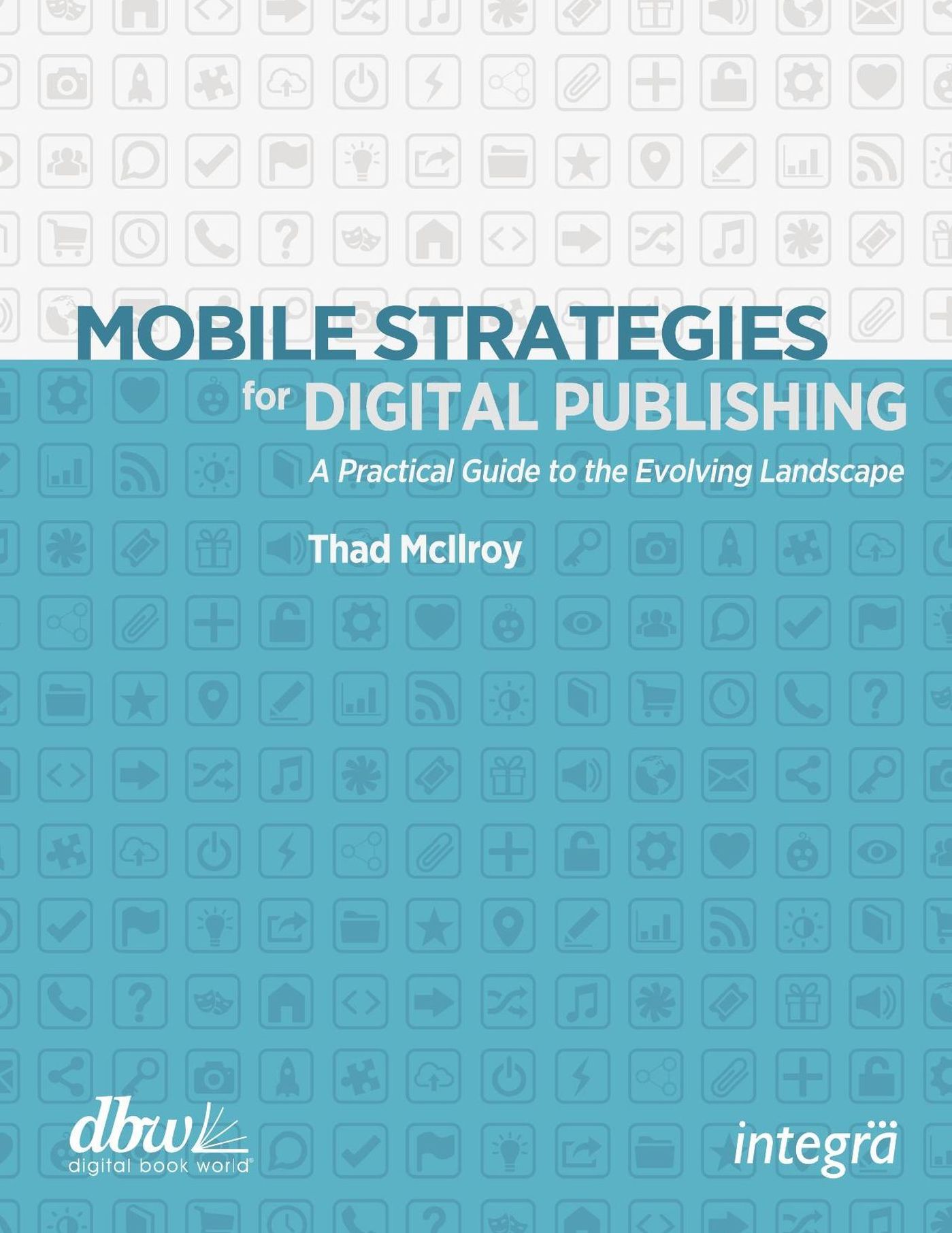 Mobile Strategies for Digital Publishing: A Practical Guide to the Evolving Landscape