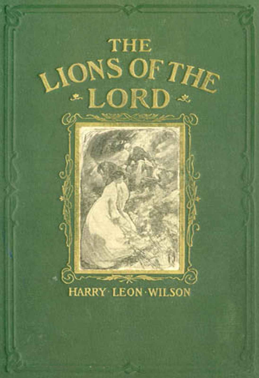 The Lions Of The Lord: A Tale Of The Old West - A Western Classic By Harry Leon Wilson! AAA+++