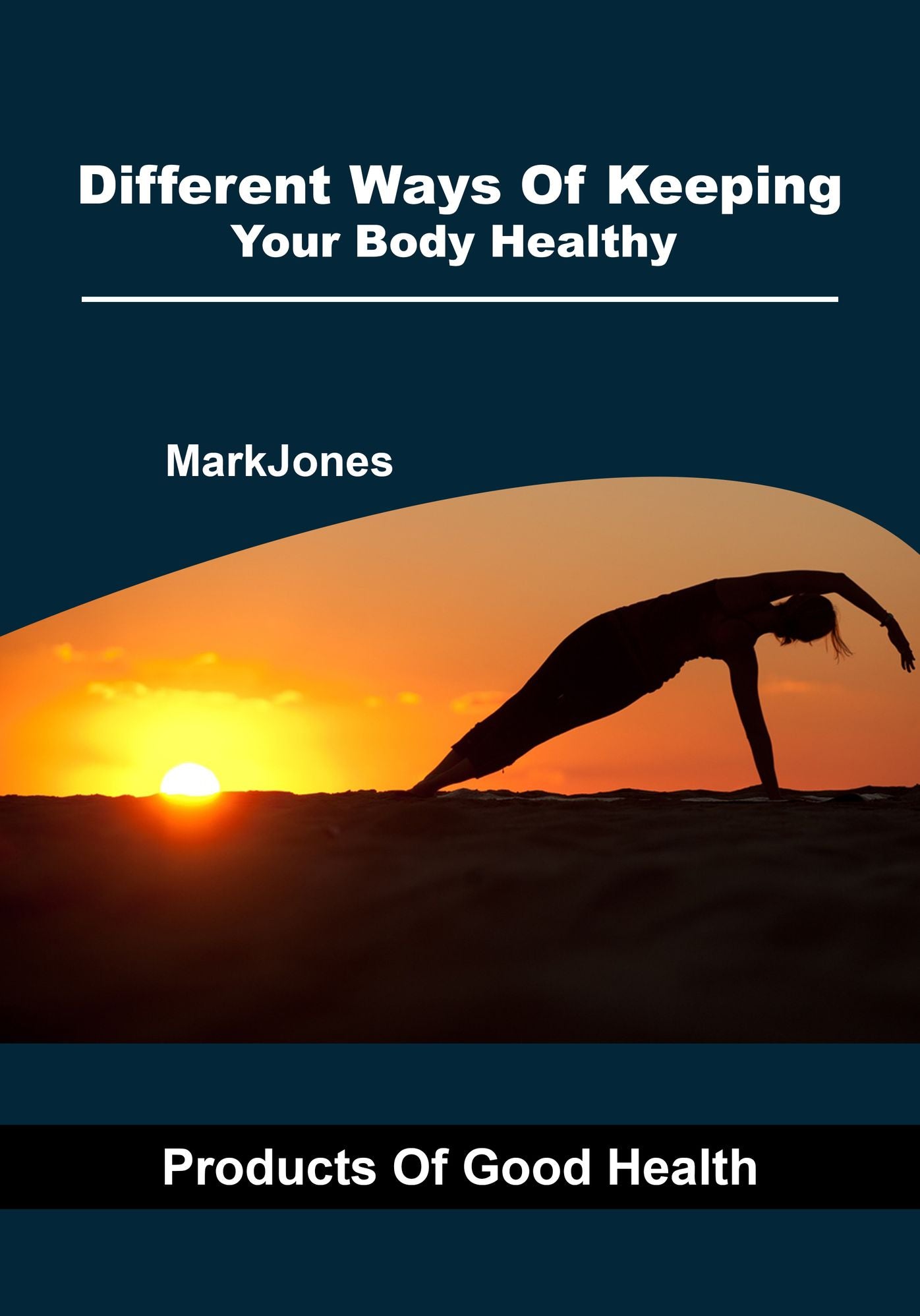 Different Ways Of Keeping Your Body Healthy