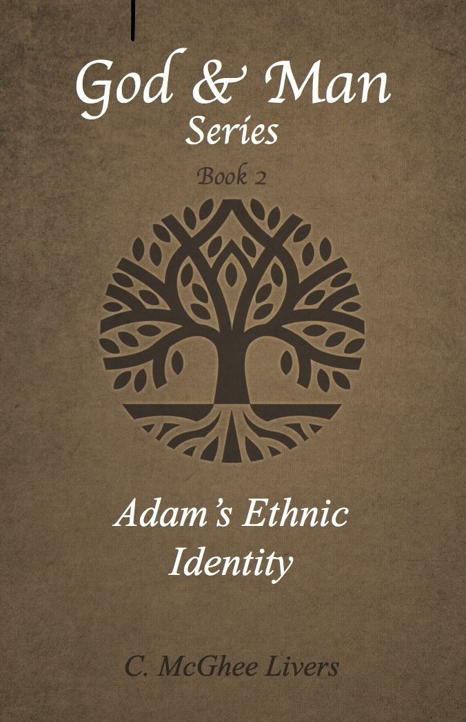 Adam's Ethnic Identity (God & Man Series) Book 2