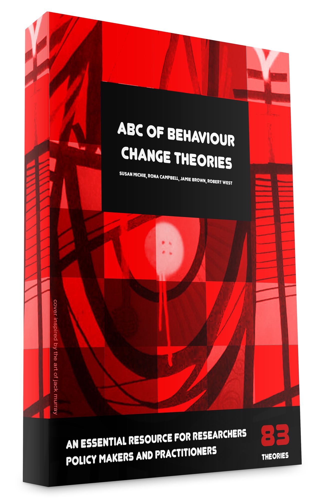 ABC of Behaviour Change Theories - An Essential Resource for Researchers and Practitioners