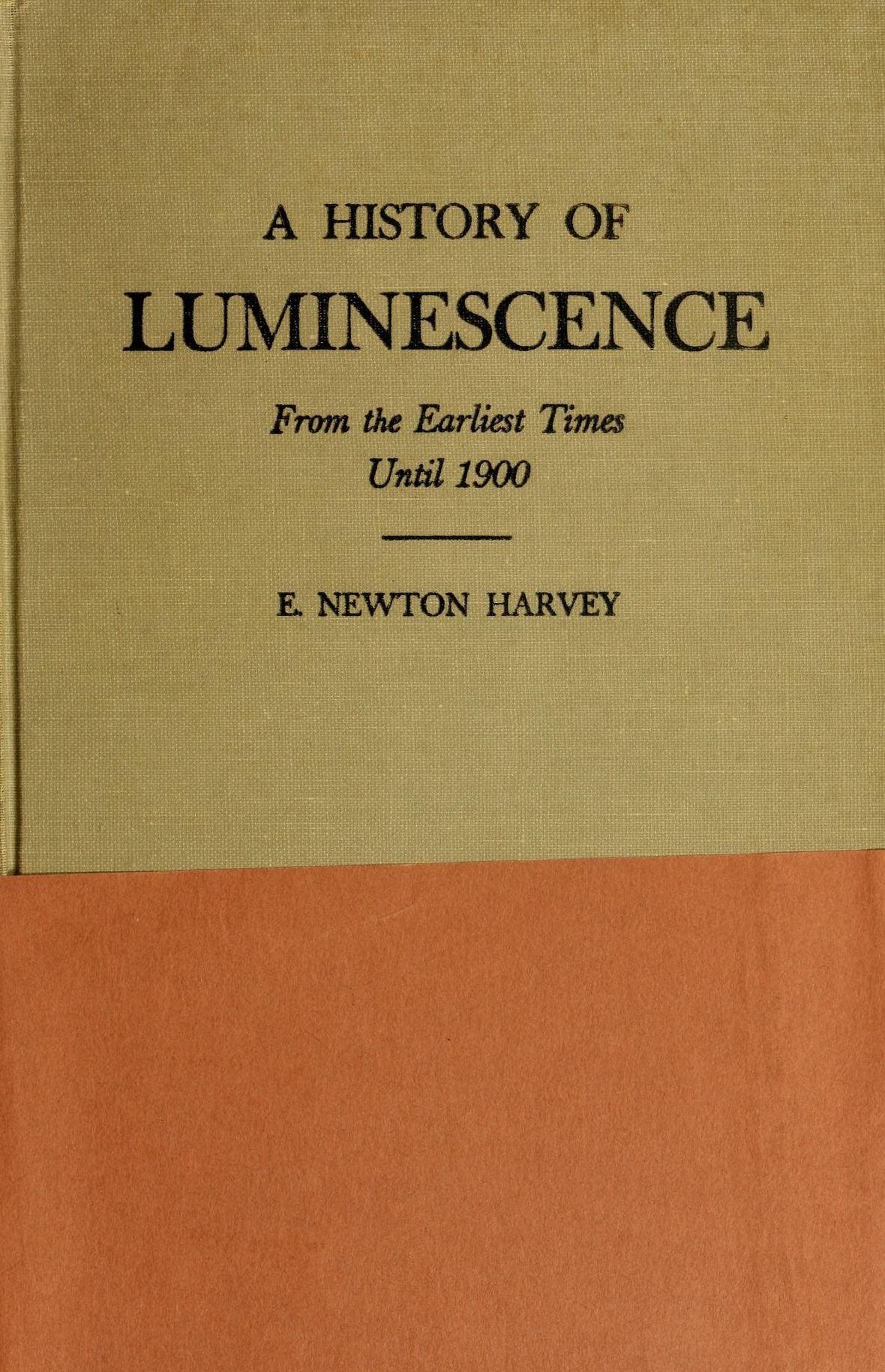 A history of luminescence from the earliest times until 1900