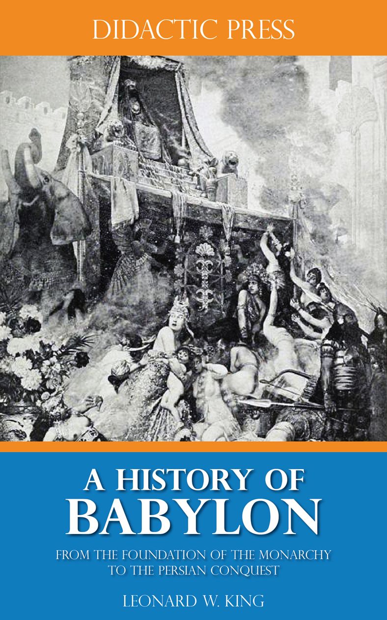 A History of Babylon - From the Foundation of the Monarchy to the Persian Conquest