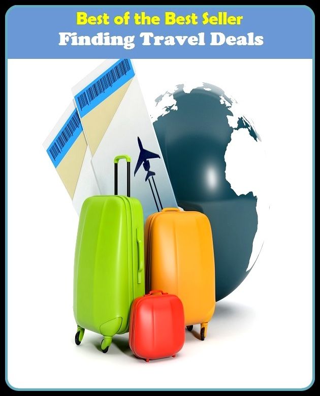 Best of the Best Sellers Finding Travel Deals (journey, outing, tour, trek, excursion, ramble, roam, pass, circulate, move)