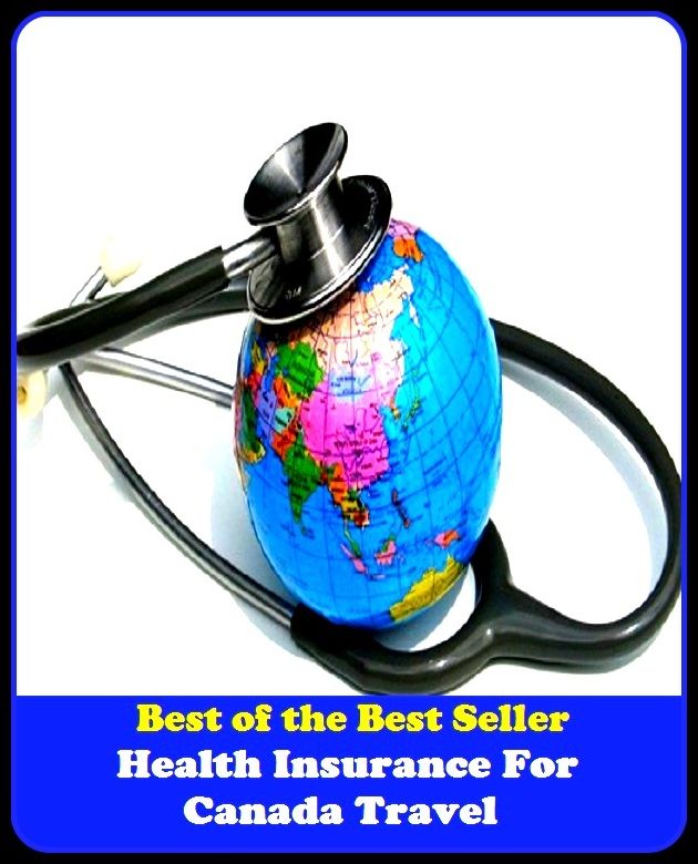 Best of the Best Sellers Health Insurance For Canada Travel (journey, outing, tour, trek, excursion, ramble, roam, pass, circulate, move)