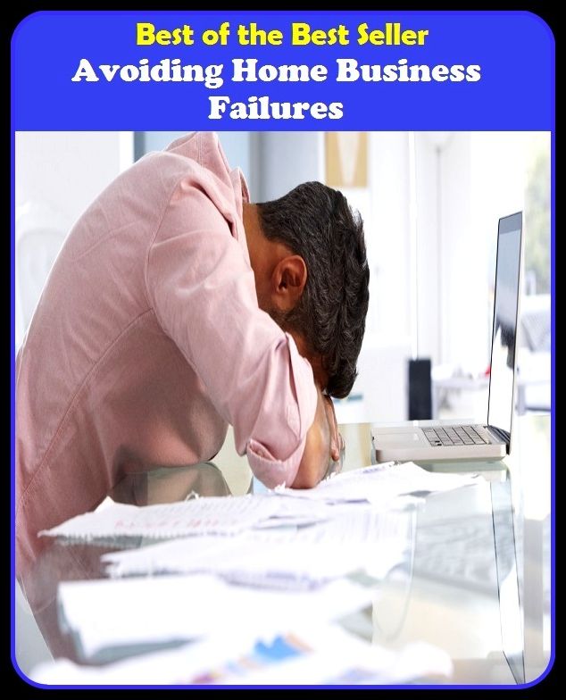 Best of the best sellers Avoiding Home Business Failures ( business, employment, field, trade, work, bag, biz, calling, career, craft, dodge, function, game, line, livelihood, occupation, vocation )