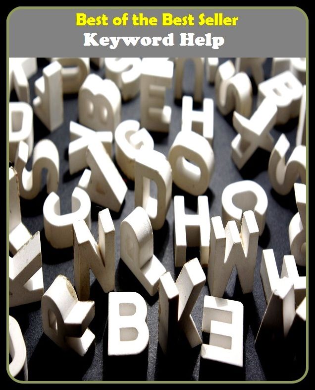 Best of the Best Sellers Keyword Help (assistance, aid, support, succor, advice, guidance, benefit, use, advantage, service)