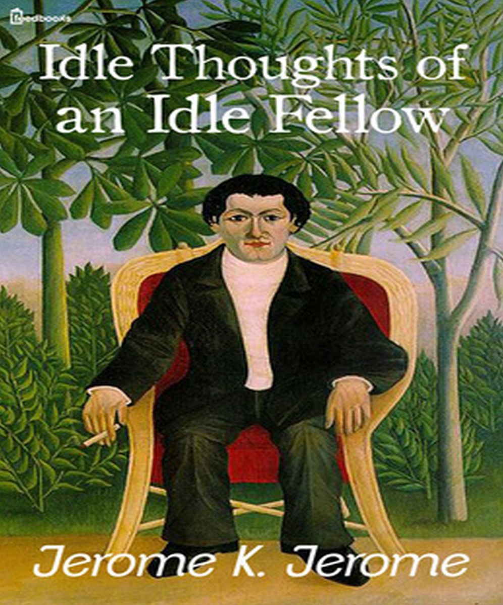 Idle Thoughts of an Idle Fellow