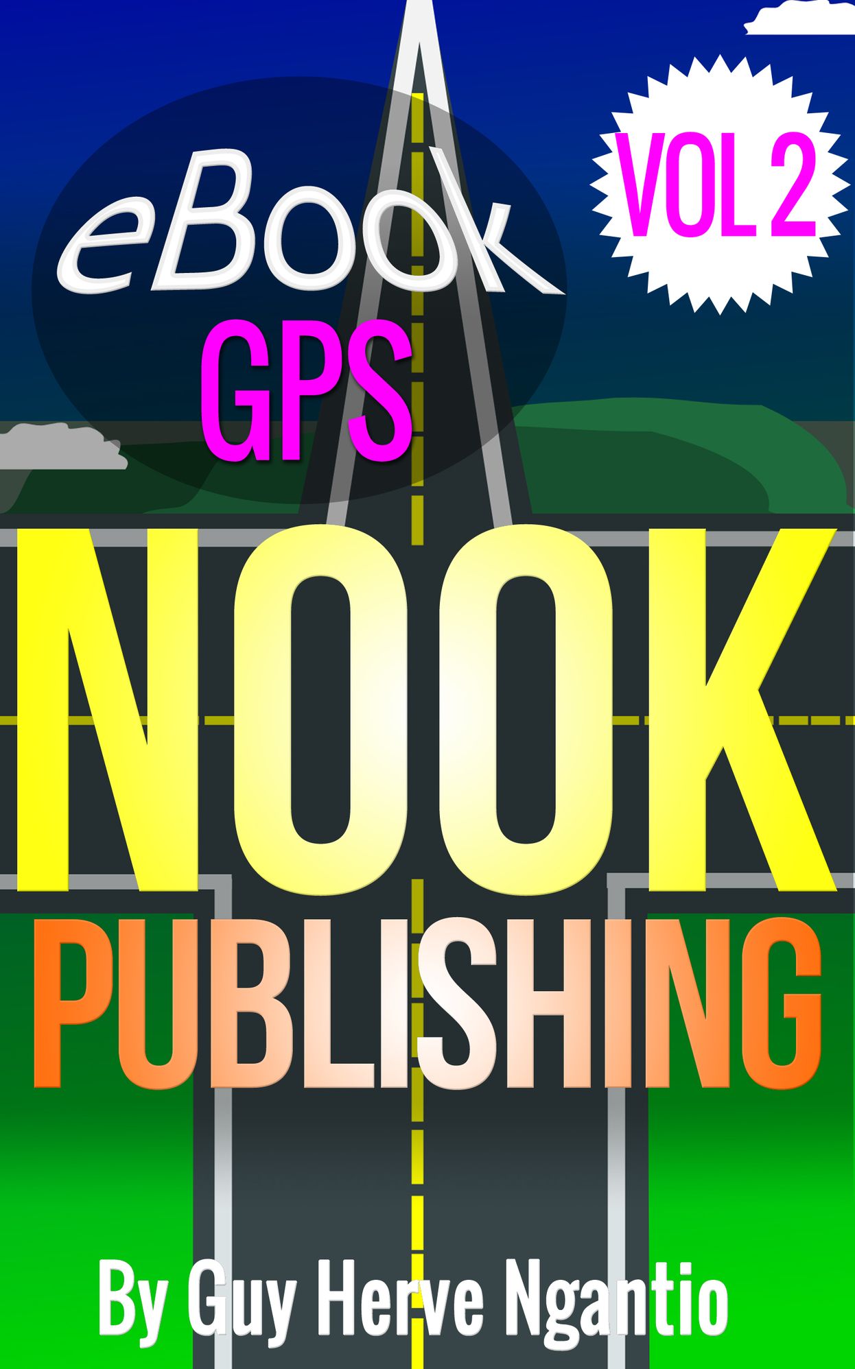 Up-to-date NOOK Formatting and Self-Publishing Pointer : How To Create eBooks From Start To Finish With Microsoft Word and Publishing On Barnes & Noble - eBook GPS -