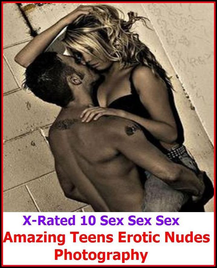 Domination: X-Rated 10 Sex Sex Sex Amazing Teens Erotic Nudes Photography ( Erotic Photography, Erotic Stories, Nude Photos, Naked , Adult Nudes, Breast, Domination, Bare Ass, Lesbian, She-male )