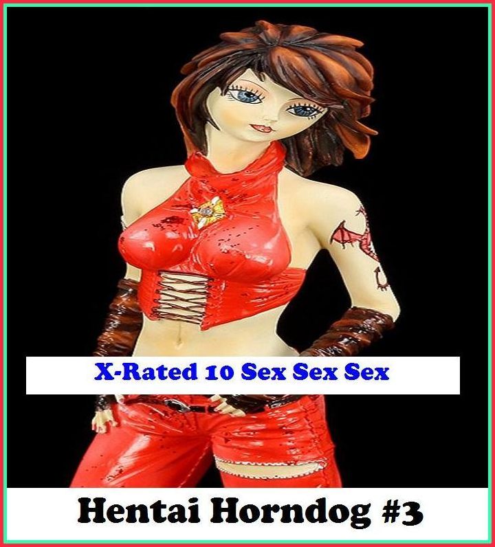 Confessions:X-Rated 10 Sex Sex Sex Hentai Horndog #3 ( Erotic Photography, Erotic Stories, Nude Photos, Naked , Adult Nudes, Breast, Domination, Bare Ass, Lesbian, She-male )