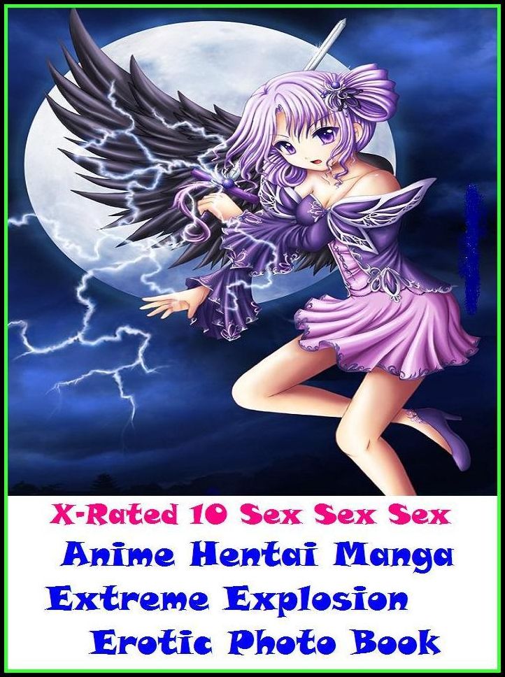 Adult Stories: X-Rated 10 Sex Sex SexAnime Hentai Manga Extreme Explosion Erotic Photo Book ( Erotic Photography, Erotic Stories, Nude Photos, Naked , Adult Nudes, Breast, Domination, Bare Ass, Lesbian, She-male )