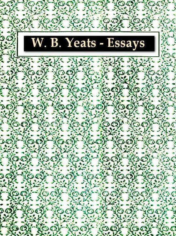 W.B. Yeats - Essays