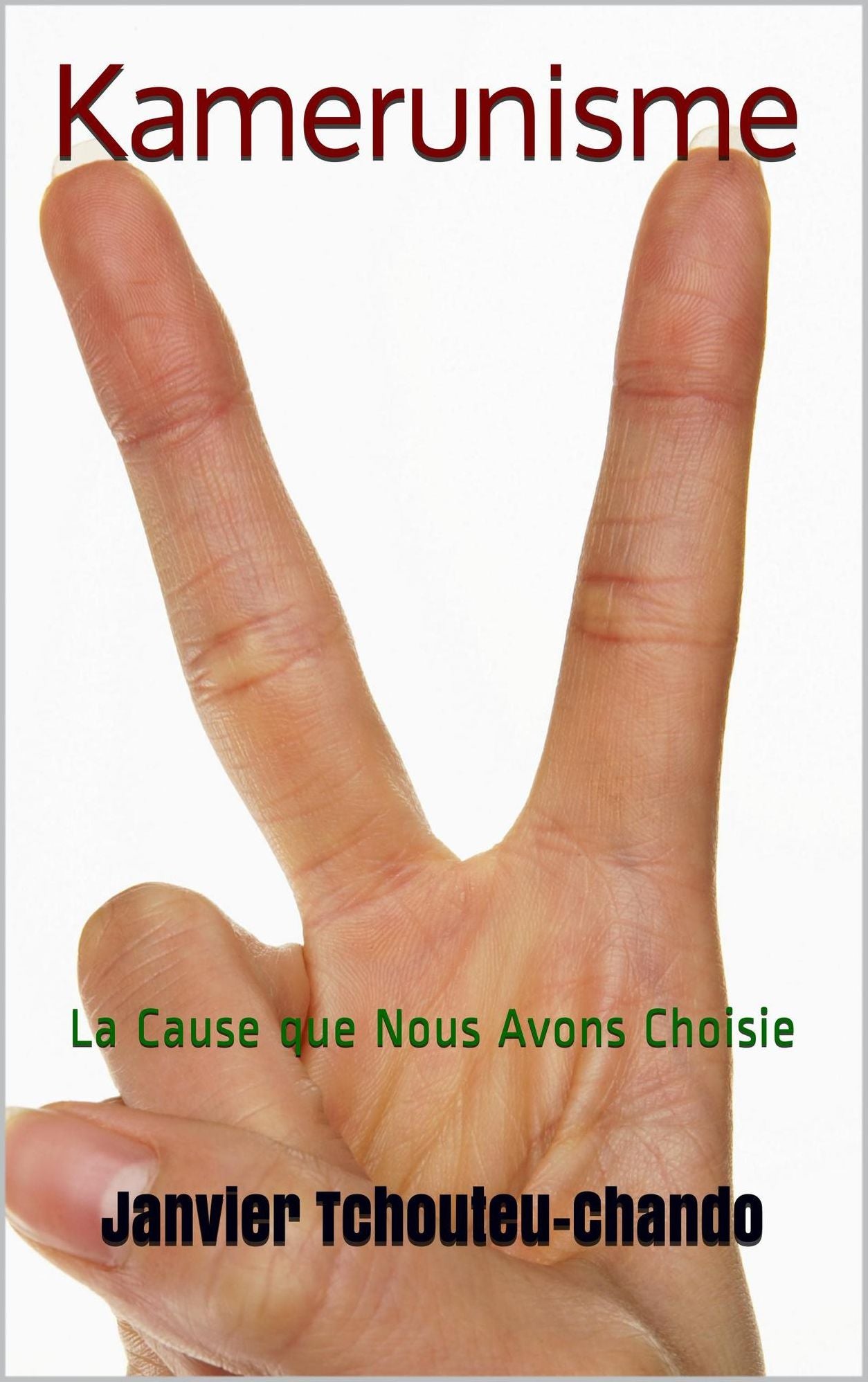 Kamerunisme: La Cause que Nous Avons Choisie