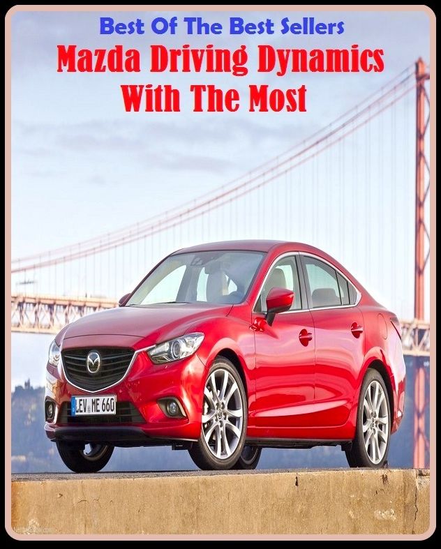 Best of the Best Sellers Mazda Driving Dynamics With The Mos (Mazatlan, Mazatlan people, Mazatlan, Mazatlan, Mazda, dadaism, Mazda, idealism, doorman, maze)