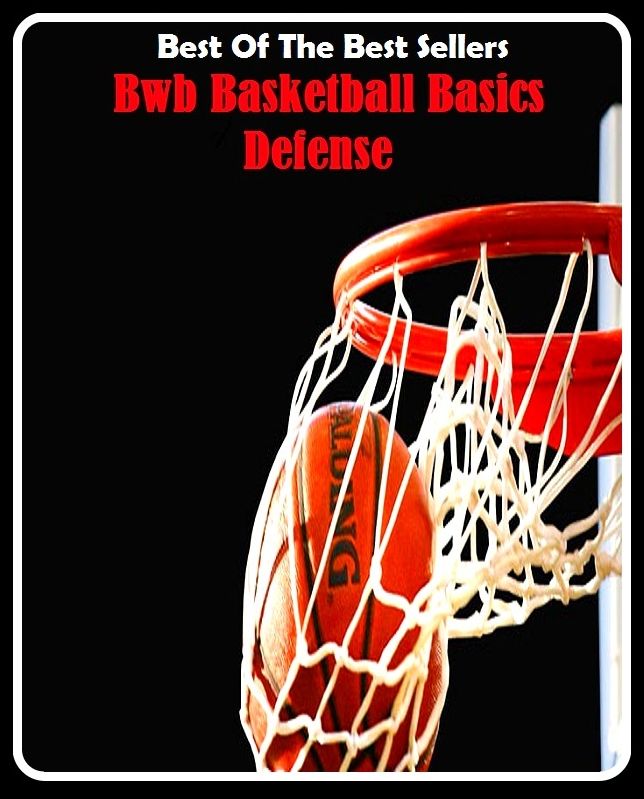 Best of the Best Sellers Basketball Basics Defense ( vindication, explanation, mitigation, justification, rationalization, excuse, alibi, reason, plea )