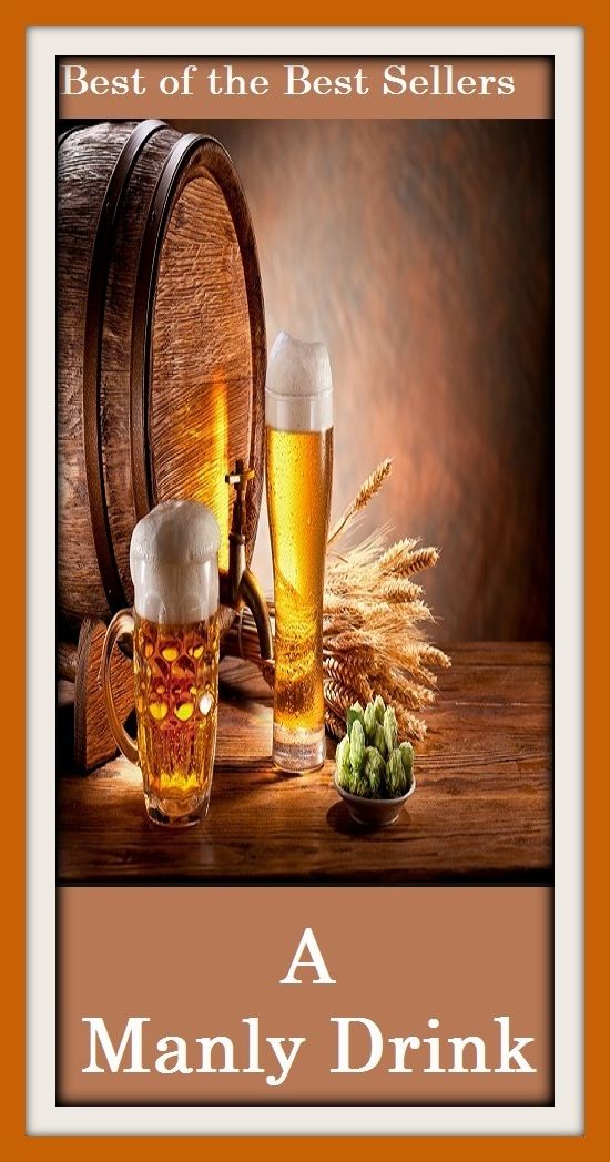 Best of the best sellers A Manly Drink ( scotch, whiskey, alcohol, bourbon, corn, distill, distiller, distillery, drink, hooch, liquor, moonshine, moonshiner, poteen, rotgut, rye, spirits )