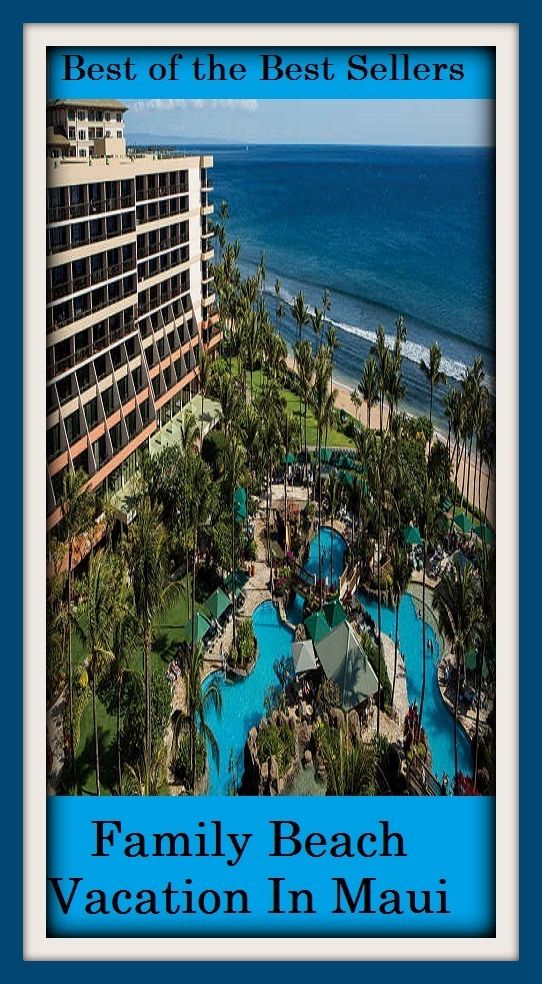 Best of the best sellers Family Beach Vacation In Maui ( travel, driving, excursion, flying, movement, navigation, ride, sailing, sightseeing, tour, trip, journey, amusement, enjoyment, fun, hobby, pleasure, relaxation, refreshment )