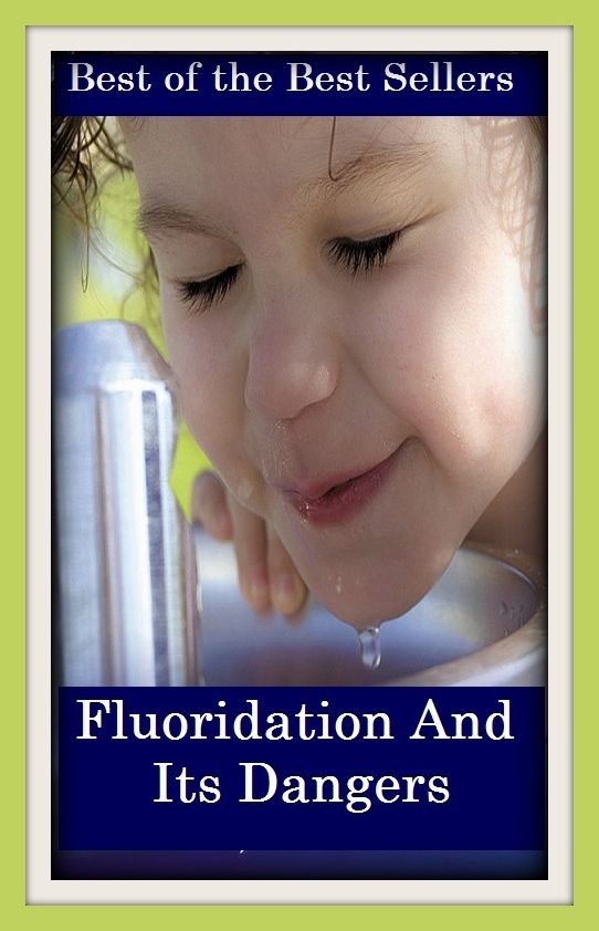 Best of the best sellers Fluoridation And Its Dangers ( exercise, meditation, acupuncture, disease, digestive system, formula, medicine, remedy, fix, treatment, action, conduct, behavior, handling, gastrin, fitness, vitamins, healing, diet, cut down )