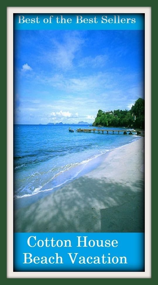 Best of the best sellers Cotton House Beach Vacation ( travel, driving, excursion, flying, movement, navigation, ride, sailing, sightseeing, tour, trip, journey, amusement, enjoyment, fun, hobby, pleasure, relaxation, refreshment )