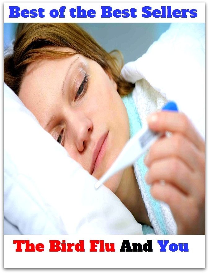 Best of the best sellers The Bird Flu And You ( exercise, meditation, acupuncture, disease, digestive system, formula, medicine, remedy, fix, treatment, action, conduct, behavior, handling, gastrin, fitness, vitamins, healing, diet, cut down )