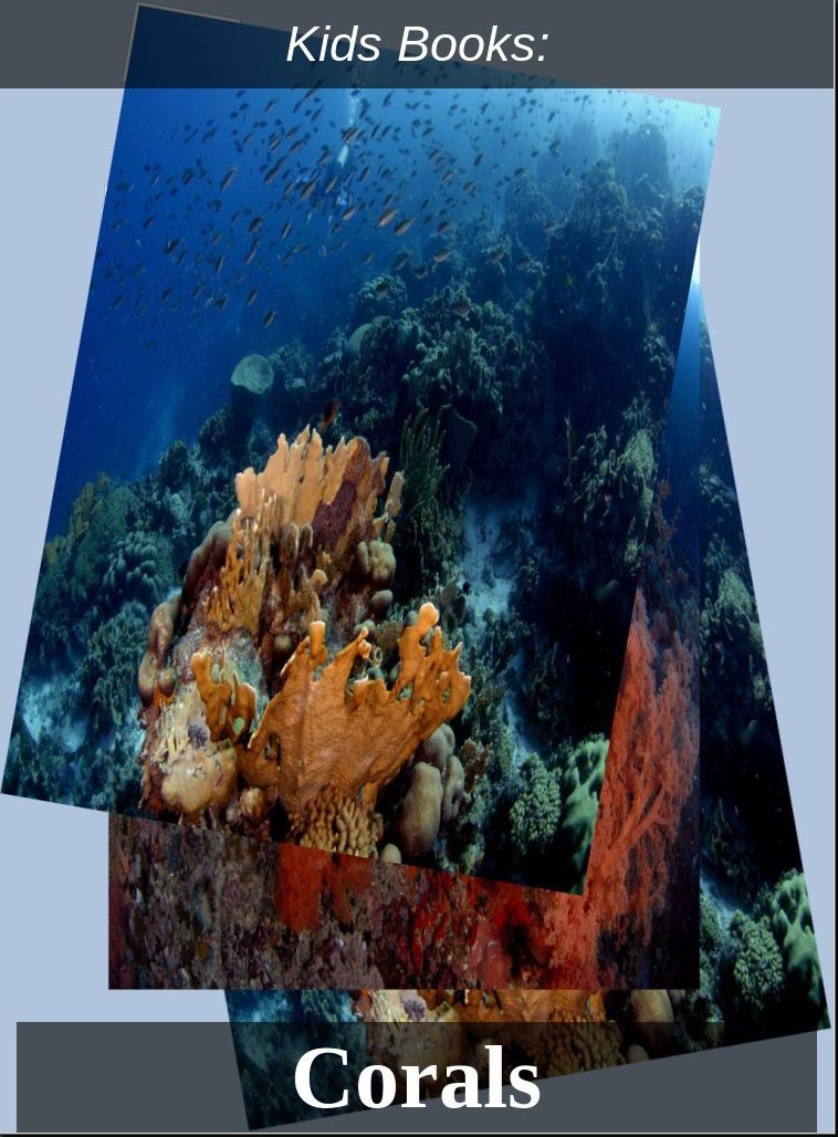 Kids Books: #16 ( Wildlife, Nature, Sea Life, Wild Birds, Corals, Tigers, Lions, Bears, Elephants, Fish, Sharks, Marine Life, Endangered, Conservation, Ecology, Substainable Living, Tree, Flower )