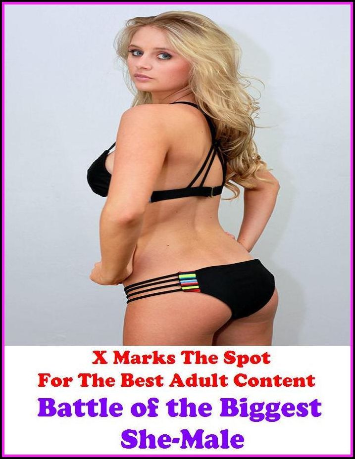 Hentai: X Marks The Spot For The Best Adult Content Battle of the Biggest She-Male ( Erotic Photography, Domination, Bare Ass, Lesbian, She-male, Gay, Fetish, Bondage, Sex, Erotic, Erotica, Hentai, Oral, Submisive, Confession, Erotica Photo,