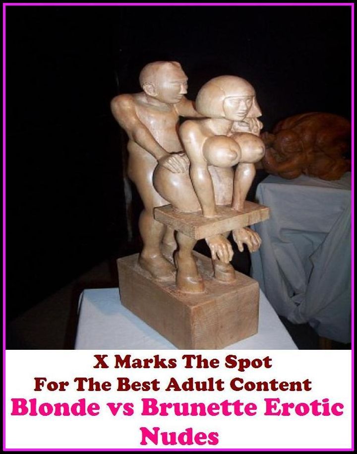 Nudes: X Marks The Spot For The Best Adult Content Blonde vs Brunette Erotic Nudes ( Erotic Photography, Domination, Bare Ass, Lesbian, She-male, Gay, Fetish, Bondage, Sex, Erotic, Erotica, Hentai, Oral, Submisive, Confession, Erotica Photo,