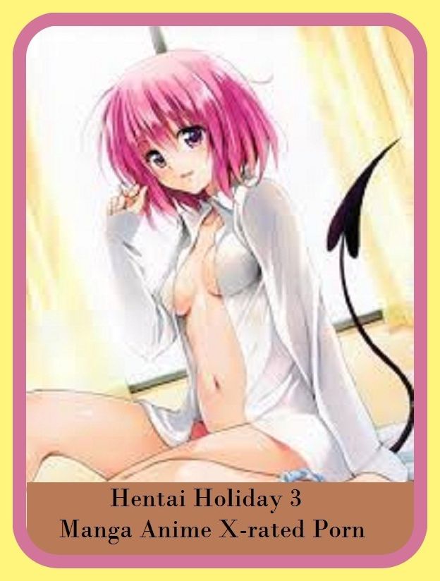 Erotic Romance: So Many Choices Hentai Holiday 3 Manga Anime X-rated Porn ( Erotic Photography, Erotic Stories, Nude Photos, Naked , Adult Nudes, Breast, Domination, Bare Ass, Lesbian, She-male)