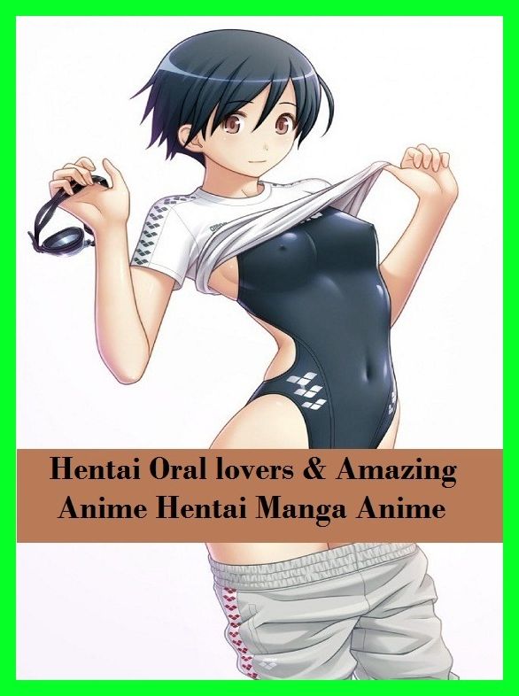Erotic Romance: So Many Choices Hentai Oral lovers & Amazing Anime Hentai Manga Anime ( Erotic Photography, Erotic Stories, Nude Photos, Naked , Adult Nudes, Breast, Domination, Bare Ass, Lesbian, She-male)