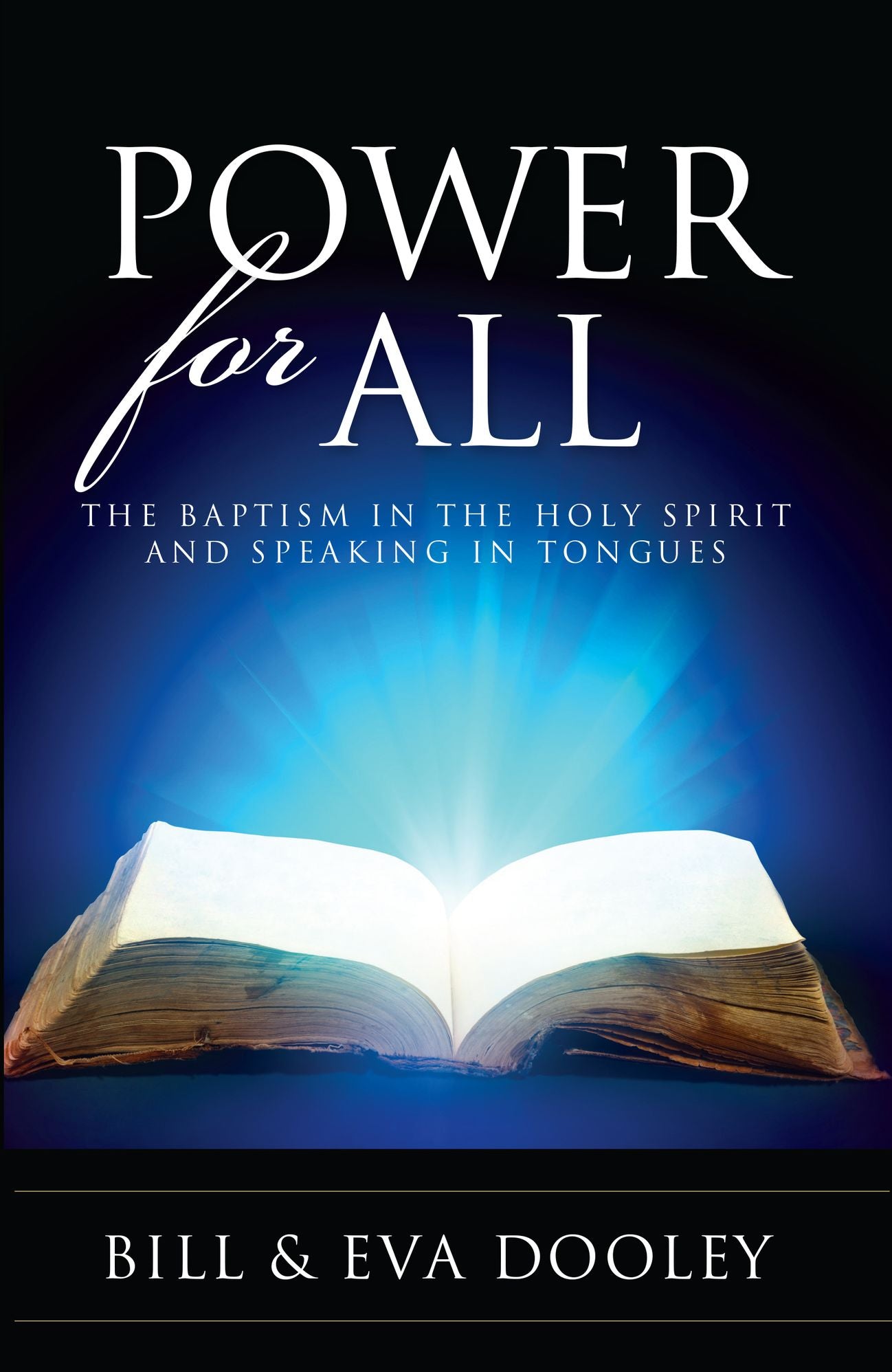 Power for All: The Baptism of the Holy Spirit and Speaking in Tongues