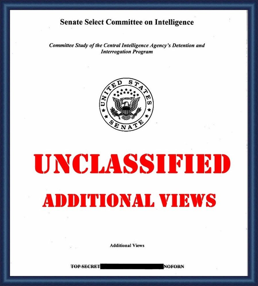 The Torture Report (Part 2 Additional Views): Committee Study of the Central Intelligence Agency's Detention and Interrogation Program