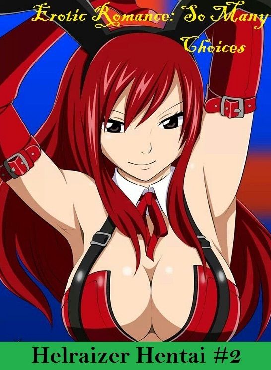 Erotic Romance: So Many Choices Helraizer Hentai #2 ( Erotic Photography, Erotic Stories, Nude Photos, Naked , Adult Nudes, Breast, Domination, Bare Ass, Lesbian, She-male)