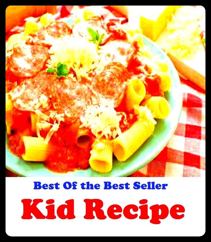 Best of the Best Sellers	Kid Recipe(technique, strategy, trick, contrivance, deftness, recipe)