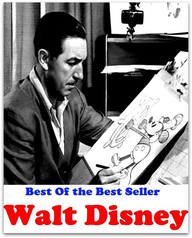 Best of the Best Sellers Walt Disney (United States film maker who pioneered animated cartoons and created such characters as Mickey Mouse and Donald Duck; founded Disneyland (1901-1966)