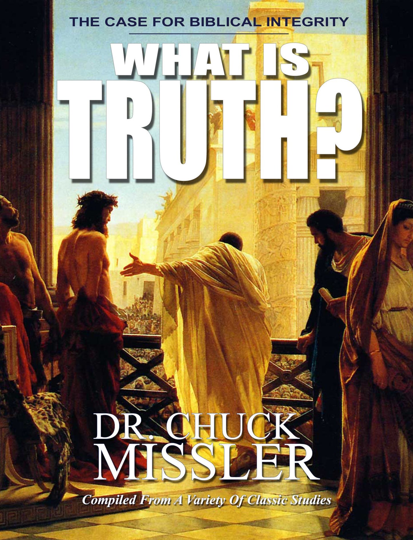 What Is Truth? The Case for Biblical Integrity