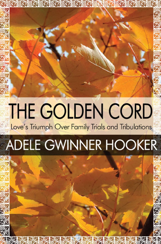 The Golden Cord: Love's Triumph Over Family Trials and Tribulations