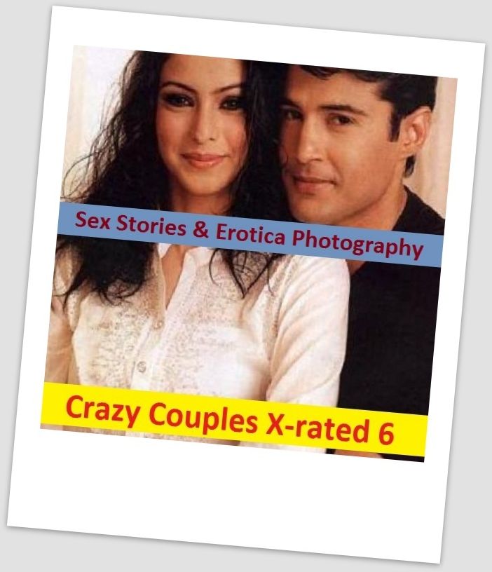 Sex Stories & Erotica Photography: Crazy Couples X-rated 6 ( Erotic Photography, Erotic Stories, Nude Photos, Naked , Adult Nudes, Breast, Domination, Bare Ass, Lesbian, She-male)