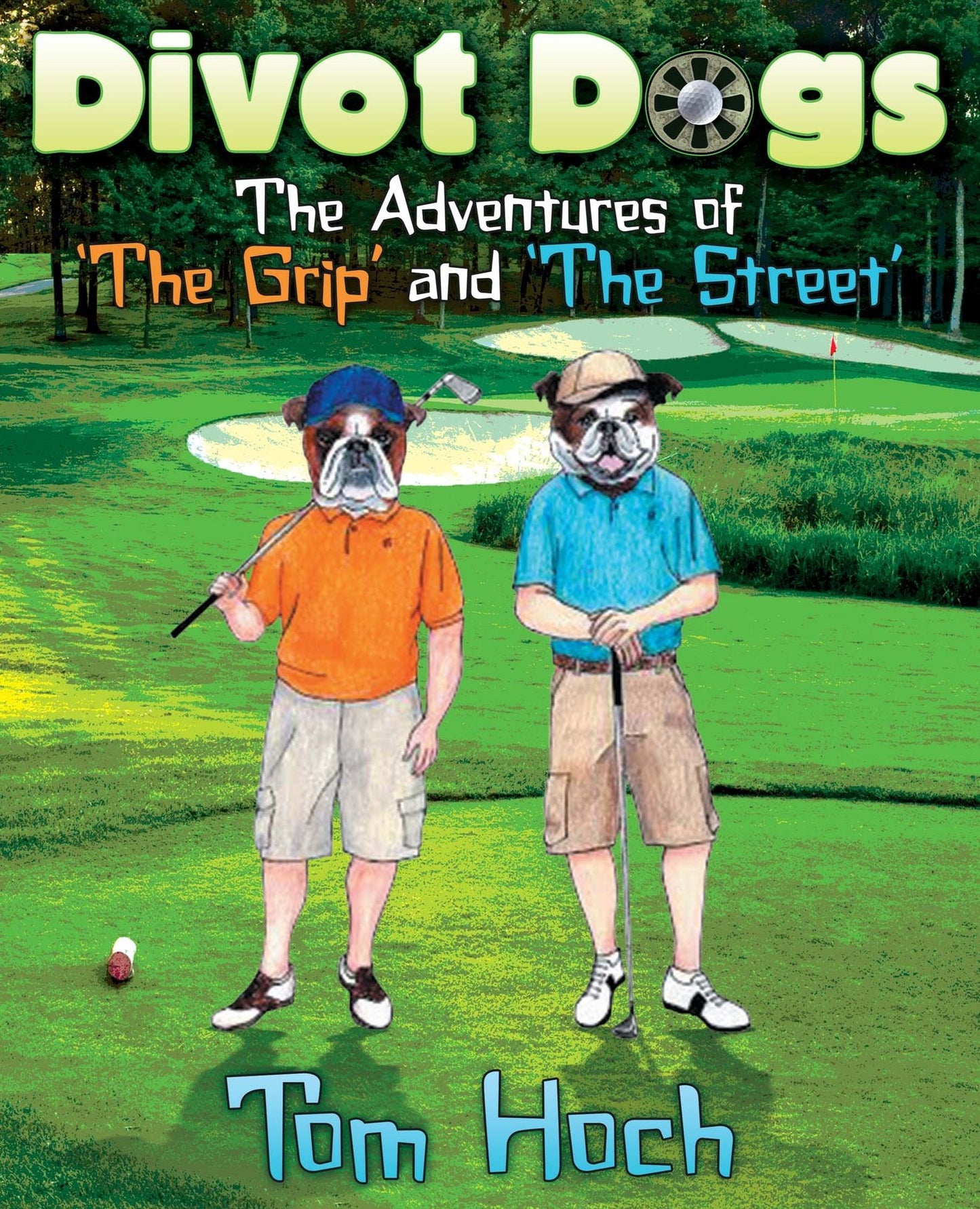 Divot Dogs: The Adventures of The Grip and The Street