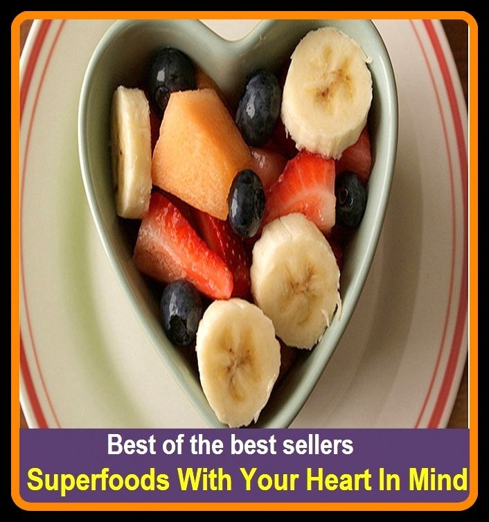Best of the best sellers Super foods With Your Heart In Mind ( heart disease, heart diseases, heart failure, heart failure, diastolic, heart failure, systolic, heart in the right place, heart injuries, heart line, heart massage, heart monitor)