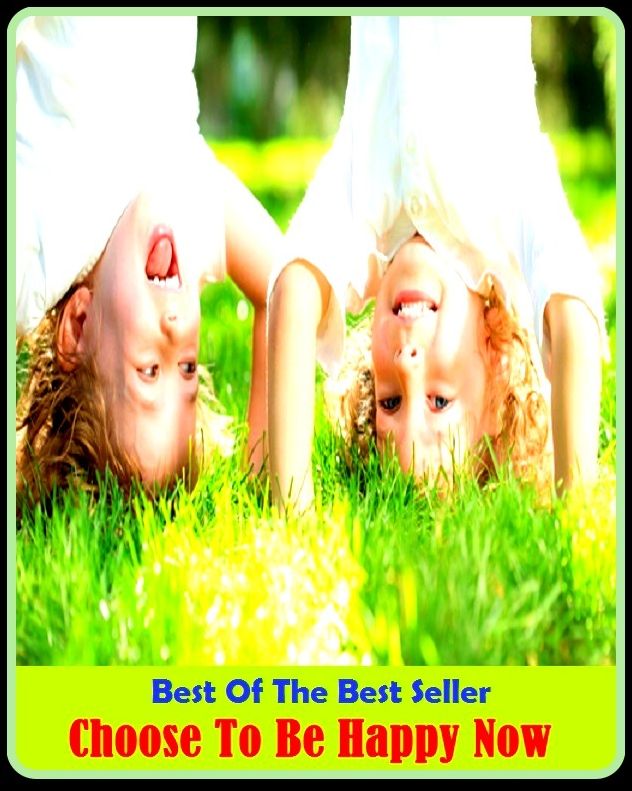 Best of the Best Sellers Choose To Be Happy Now (cheerful, merry, blithe, gleeful, contented, overjoyed, gratified, delighed, peaceful, captivated, intoxicated, ectatic, pleasant, chipper, jolly)